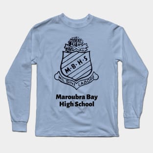 MAROUBRA BAY HIGH SCHOOL WITH NAME OF SCHOOL - MY OLD SCHOOL SINGLE LOGO TO GO ! Long Sleeve T-Shirt